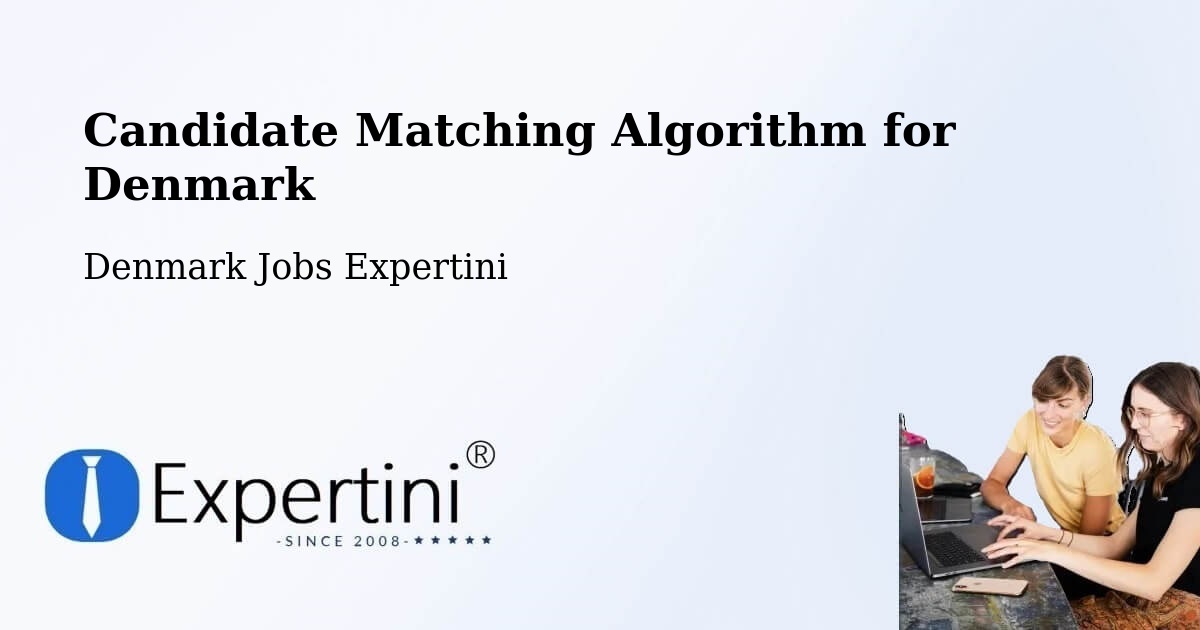 Candidate Matching Algorithm Overview – Lillerød - Denmark Jobs Expertini